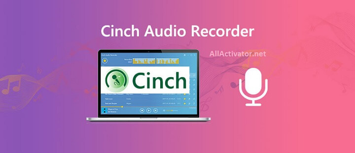 Cinch Audio Recorder Crack With License Key Download Free