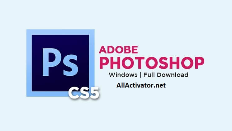 Adobe Photoshop CS5 Crack Only With Serial Key Download